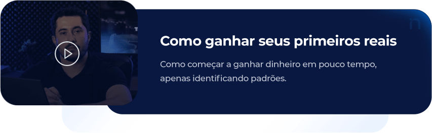 Como ganhar seus primeiros reais - como começar a ganhar dinheiro em pouco tempo, apenas identificando padrões.